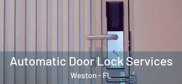 Automatic Door Lock Services Weston - FL
