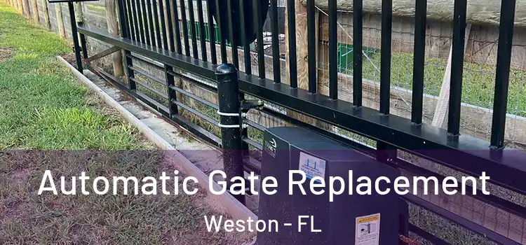 Automatic Gate Replacement Weston - FL