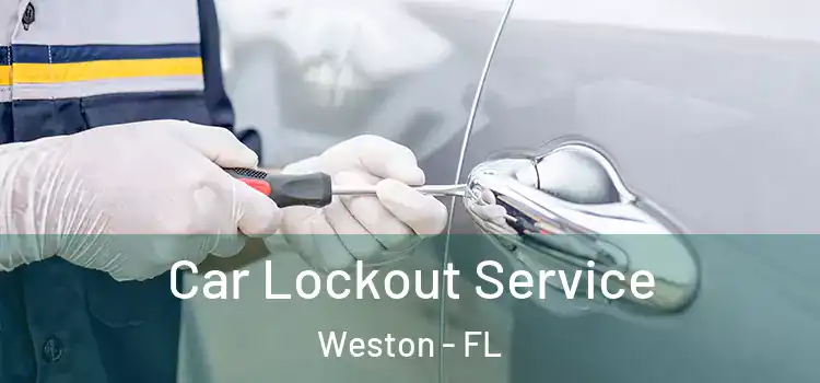 Car Lockout Service Weston - FL