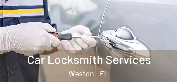 Car Locksmith Services Weston - FL