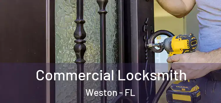 Commercial Locksmith Weston - FL