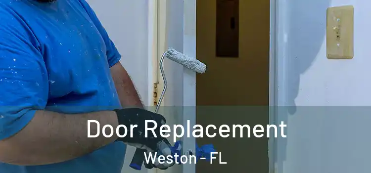 Door Replacement Weston - FL