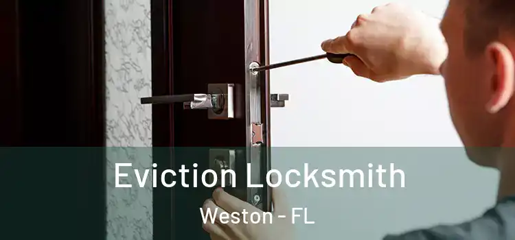 Eviction Locksmith Weston - FL