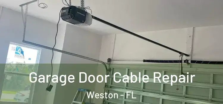  Garage Door Cable Repair Weston - FL