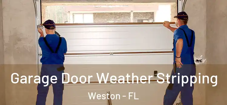  Garage Door Weather Stripping Weston - FL