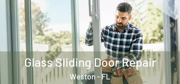 Glass Sliding Door Repair Weston - FL
