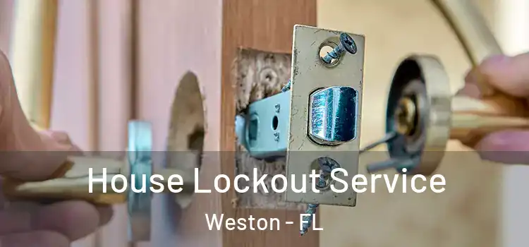 House Lockout Service Weston - FL