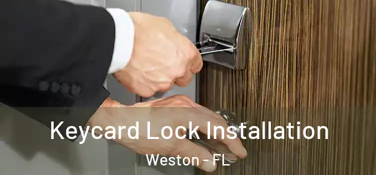 Keycard Lock Installation Weston - FL