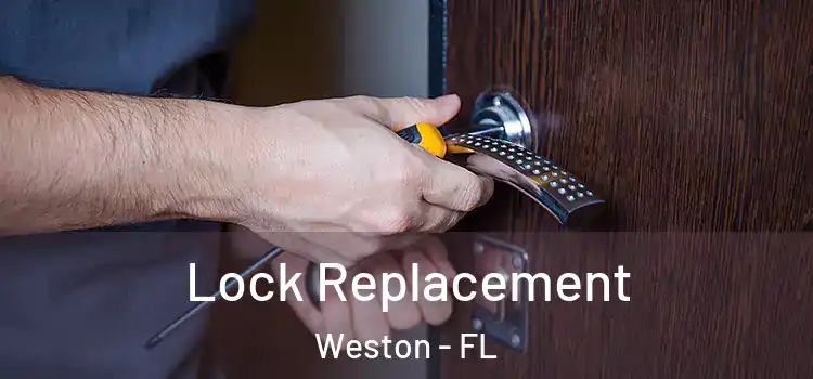 Lock Replacement Weston - FL