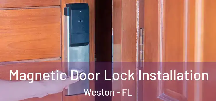  Magnetic Door Lock Installation Weston - FL