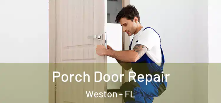  Porch Door Repair Weston - FL