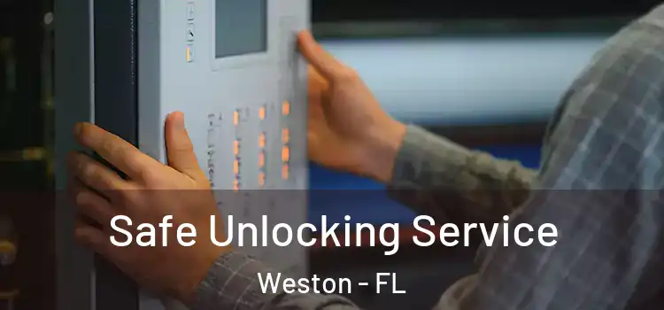 Safe Unlocking Service Weston - FL