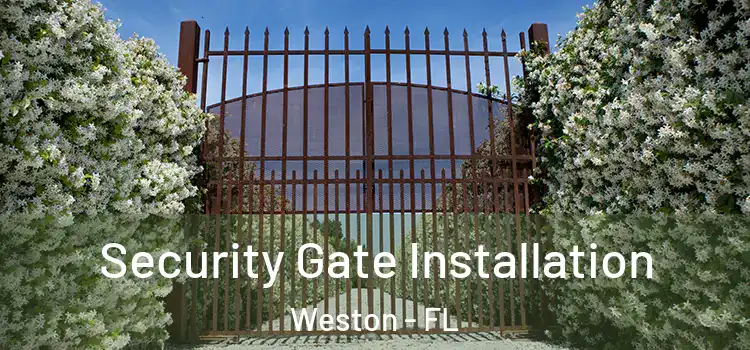 Security Gate Installation Weston - FL